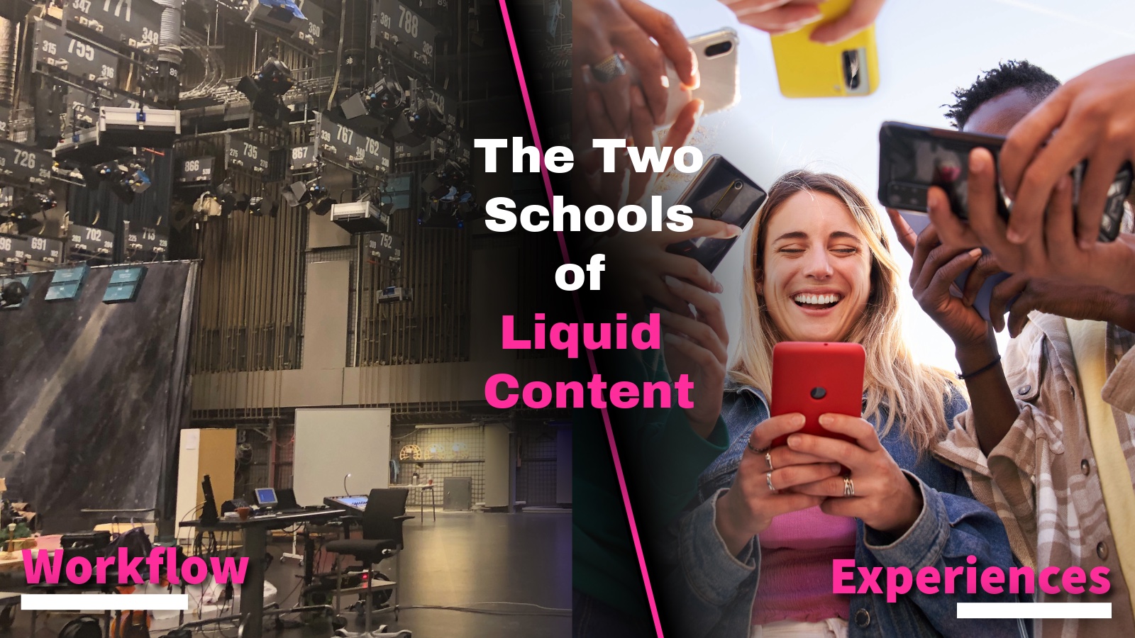A split title card reading The Two Schools of Liquid Content: a television studio floor with a lighting rig labeled Workflow on the left, and people watching content on their phones labeled Experiences on the right.